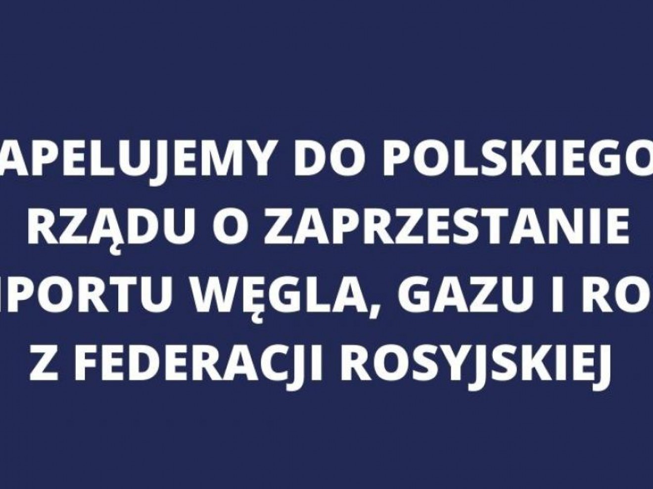 Apel do polskiego rządu o zaprzestanie importu węgla, gazu i ropy z Rosji