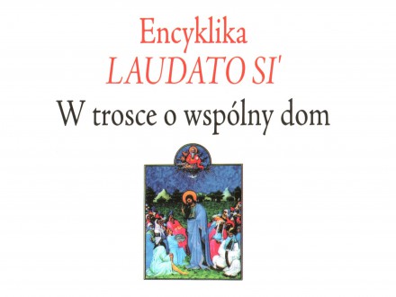 Encyklika LAUDATO SI`- Dyskusja w Siedlcach